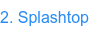 2. Splashtop